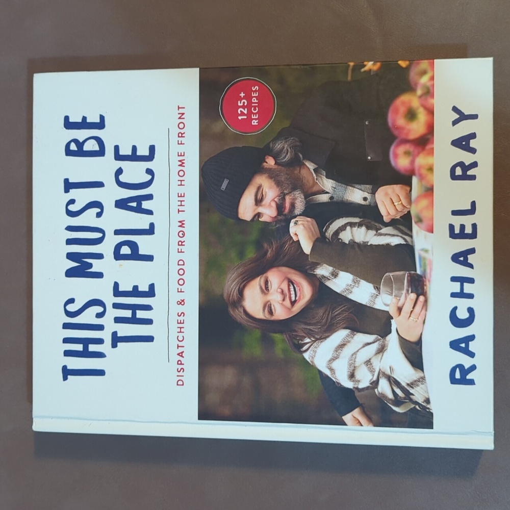 Rachael Ray This Must Be The Place Cookbook 2021 by Penguin Random House HB